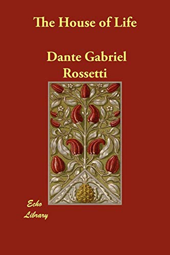 The House of Life (9781406881875) by Rossetti, Dante Gabriel