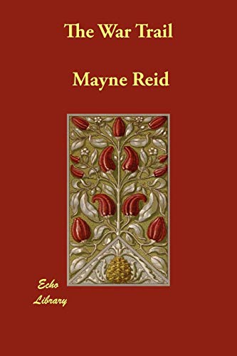 The War Trail (9781406882650) by Reid, Mayne