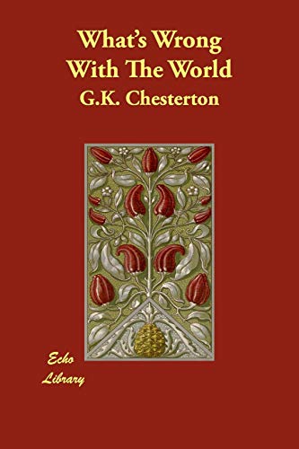 What's Wrong With the World (9781406890259) by Chesterton, G. K.