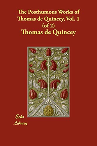 9781406891751: The Posthumous Works of Thomas de Quincey, Vol. 1 (of 2)