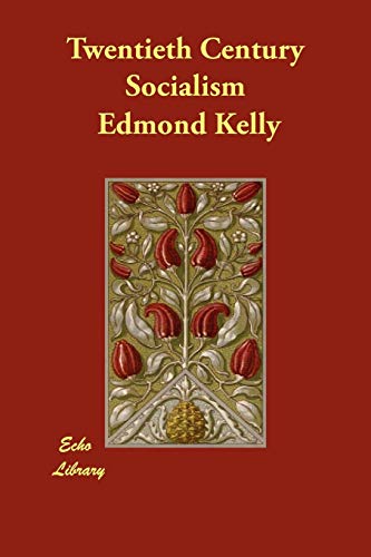 Twentieth Century Socialism - Kelly, Edmond