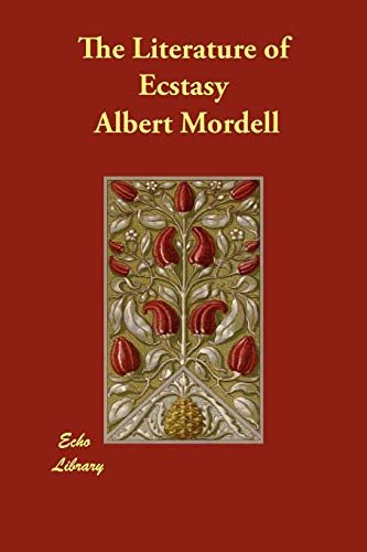 The Literature of Ecstasy (9781406897746) by Mordell, Albert