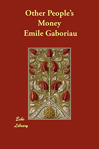 Other People's Money (9781406899535) by Gaboriau, Emile