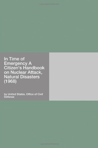 9781406913767: In Time of Emergency A Citizen's Handbook on Nuclear Attack, Natural Disasters (1968)