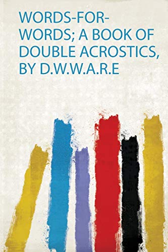 9781406927917: Words-For-Words; a Book of Double Acrostics, by D.W.W.A.R.E (1)