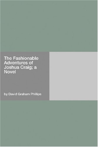 Stock image for The Fashionable Adventures of Joshua Craig; a Novel for sale by Revaluation Books