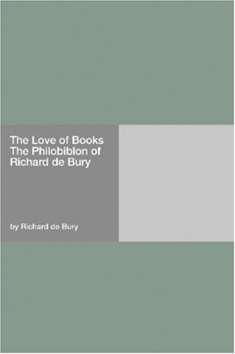 Stock image for The Love of Books The Philobiblon of Richard de Bury for sale by HPB-Red