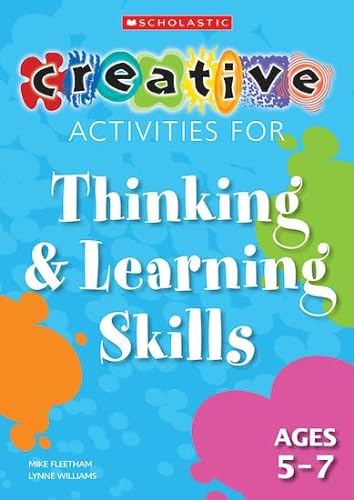Beispielbild fr Thinking and Learning Skills Ages 5-7 (Creative Activities For.) zum Verkauf von WorldofBooks