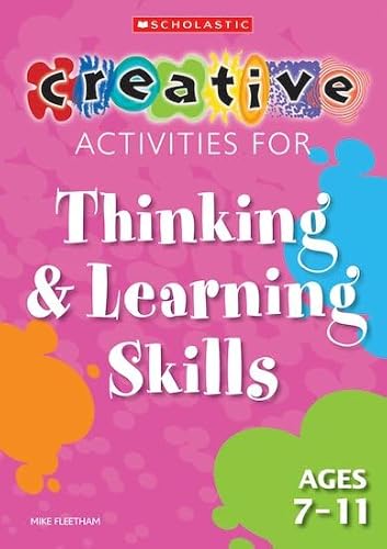 Beispielbild fr Thinking and Learning Skills Ages 7-11 (Creative Activities For.) zum Verkauf von WorldofBooks