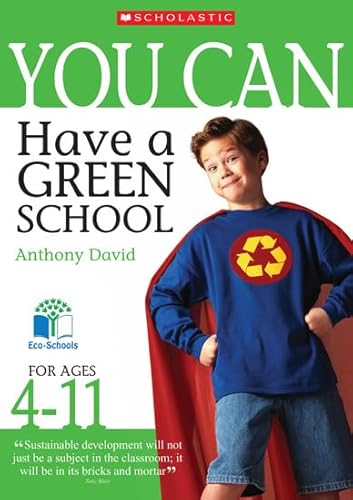 Stock image for Have a Green School Ages 4-11 (You Can) for sale by AwesomeBooks