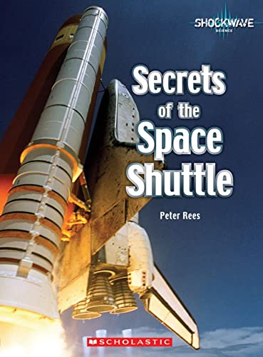 Secrets of the Space Shuttle (Shockwave) (9781407101378) by Rees, Peter