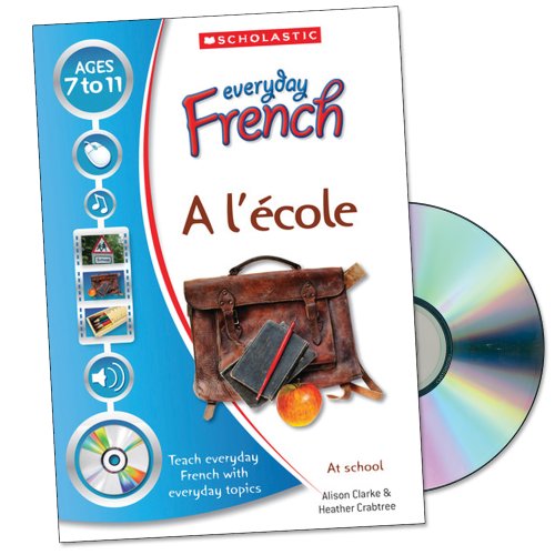 A l'ecole (Everyday French) (9781407102047) by Clarke, Alison