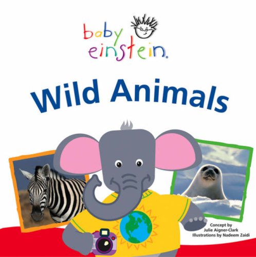 Wild Animals (Baby Einstein) (9781407102481) by Julie Aigner-Clark