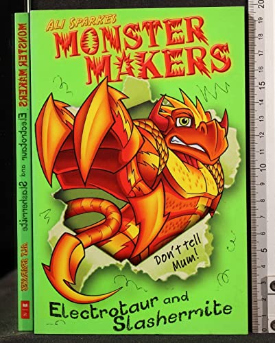 Monster Makers: Electrotaur and Slashermite (Electrotaur & Slashermite) -  Ali Sparkes: 9781407102917 - AbeBooks
