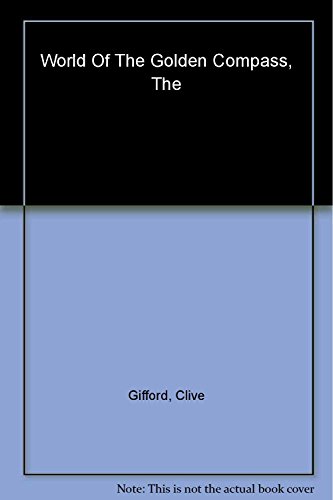 The World of the "Golden Compass" (9781407103297) by Clive Gifford