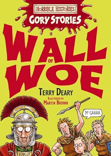 Beispielbild fr Wall of Woe - A Rotten Roman Adventure (Horrible Histories) (Horrible Histories Gory Stories) zum Verkauf von AwesomeBooks