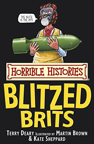 Stock image for The Blitzed Brits (Horrible Histories) for sale by Reuseabook