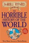 Stock image for Horrible Histories Handbooks. The Horrible History of the World. In Blood Curdling Colour! for sale by The London Bookworm