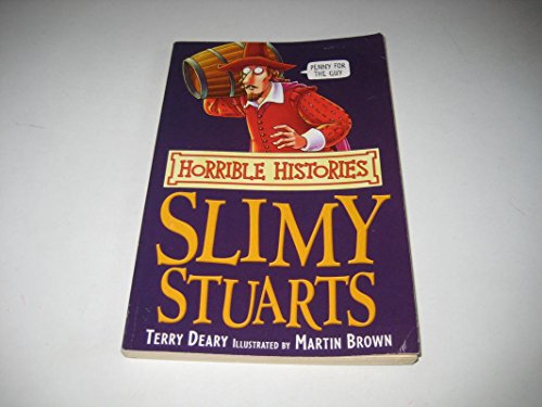 The Slimy Stuarts (Horrible Histories) (9781407103525) by Terry Deary