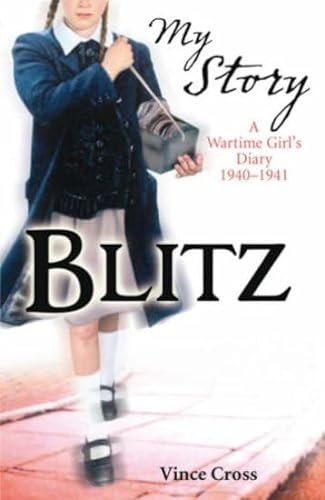 Beispielbild fr Blitz - a Wartime Girls Diary 1940 - 1941 (My Story) zum Verkauf von Reuseabook