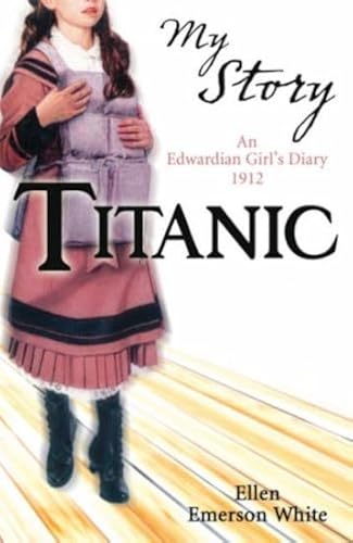 Stock image for Titanic (My Story): An Edwardian Girl's Diary, 1912 for sale by SecondSale