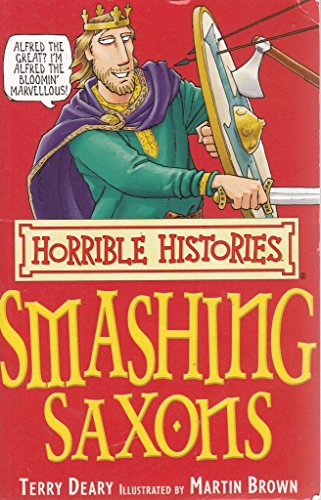Stock image for The Smashing Saxons (Horrible Histories) (Horrible Histories) [Paperback] [Jan 01, 2007] Deary, Terry for sale by SecondSale