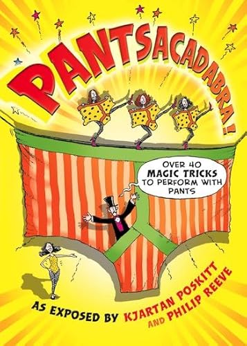 Beispielbild fr Pantsacadabra! A Conuror's Compendium of Underpants Tricks to Delight All Ages (and Sizes) zum Verkauf von WorldofBooks