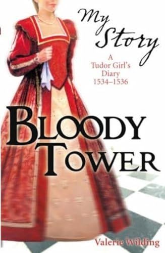 Imagen de archivo de The Bloody Tower : A Tudor Girl's Diary, 1553-1559 a la venta por Better World Books