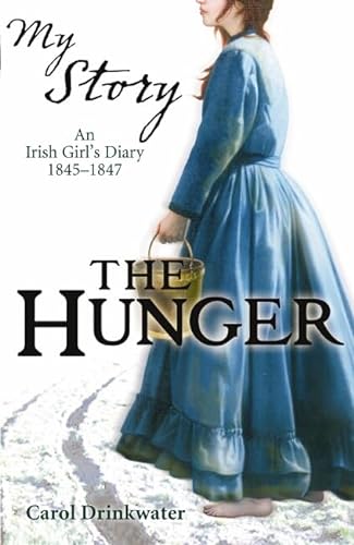 Beispielbild fr The Hunger - An Irish Girl's diary 1845 - 1847 (My Story) zum Verkauf von AwesomeBooks