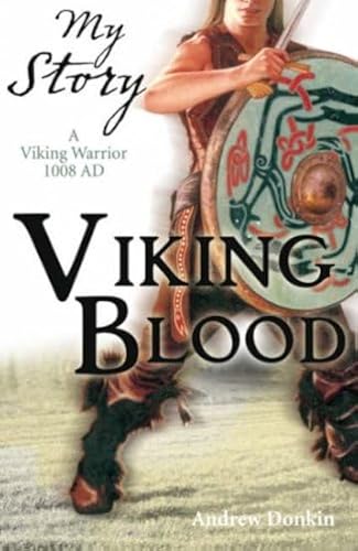 Imagen de archivo de Viking Blood; A Viking Warrior AD 1008 (My Story) a la venta por SecondSale