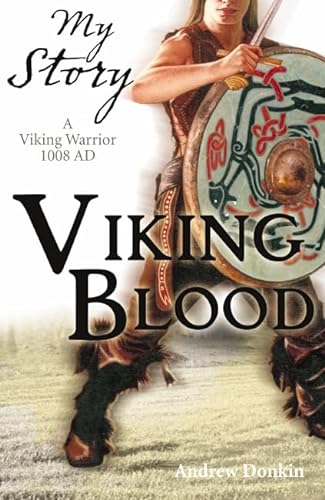 Stock image for Viking Blood; A Viking Warrior AD 1008 (My Story) for sale by SecondSale