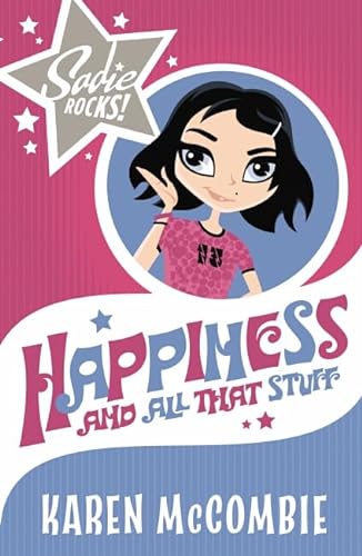 Stock image for Happiness, and all that Stuff: 1 (Sadie Rocks) for sale by WorldofBooks
