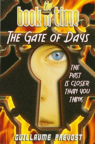 Imagen de archivo de [ The Book of Time #2: The Gate of Days (Book of Time) ] By Prevost, Guillaume ( Author ) [ 2009 ) [ Paperback ] a la venta por HPB-Red