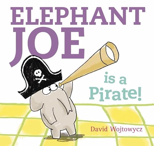Stock image for Elephant Joe is a Pirate! for sale by WorldofBooks