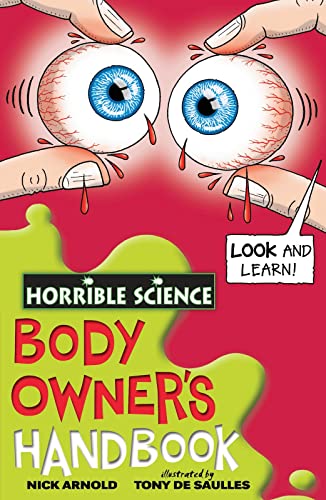 Imagen de archivo de Body Owner's Handbook (Horrible Science) [Paperback] Arnold, Nick and De Saulles, Tony a la venta por Re-Read Ltd