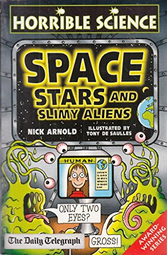 Imagen de archivo de Horrible Science Space Stars and Slimy Aliens [Paperback] arnold, nick and De saulles, Tony a la venta por Re-Read Ltd