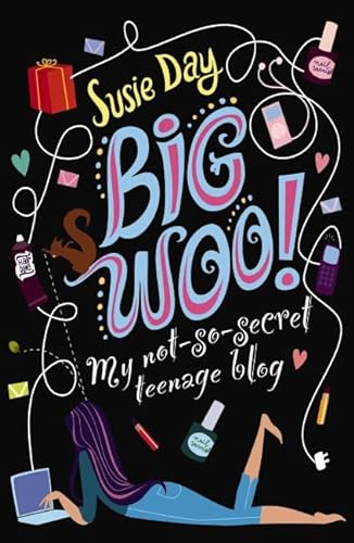 Stock image for BIG WOO: My not-so-secret teenage blog for sale by WorldofBooks