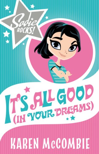 Stock image for It's all good (in your dreams) (Sadie Rocks) for sale by AwesomeBooks