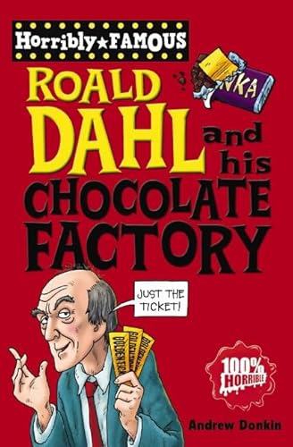 Beispielbild fr Roald Dahl and His Chocolate Factory (Horribly Famous) zum Verkauf von WorldofBooks