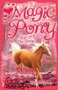 9781407109091: Star of the Show: No. 5 (Magic Pony)