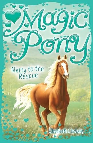 Natty to the Rescue (Magic Pony) (9781407109121) by Elizabeth Lindsay