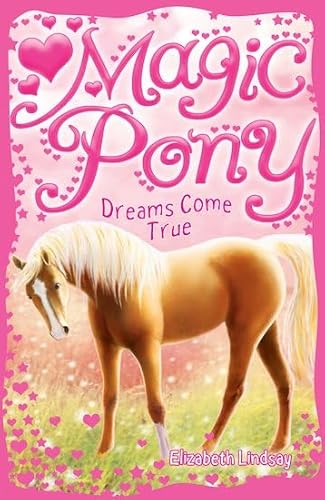 Beispielbild fr A Dream Come True: 1 (Magic Pony) zum Verkauf von WorldofBooks