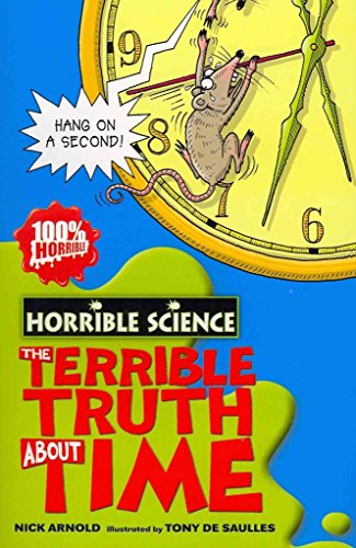 Imagen de archivo de The Terrible Truth About Time (Horrible Science) a la venta por SecondSale