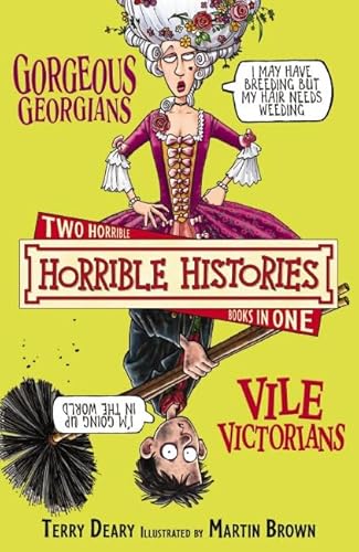 9781407109671: Gorgeous Georgians AND Vile Victorians (Horrible Histories Collections)