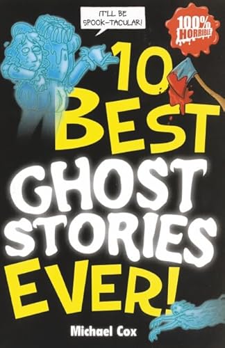 Beispielbild fr 10 Best Ghost Stories Ever (10 Best Ever) zum Verkauf von WorldofBooks