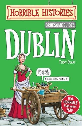Imagen de archivo de Gruesome Guides: Dublin (Horrible Histories) a la venta por WorldofBooks