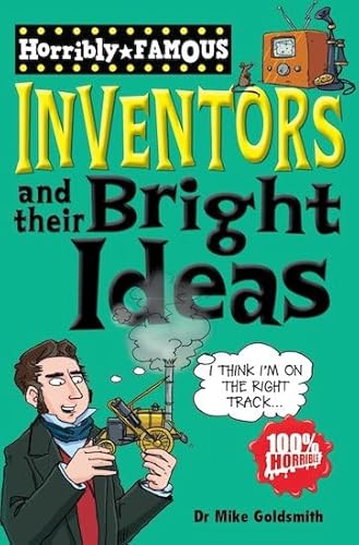 Beispielbild fr Inventors and Their Bright Ideas (Horribly Famous) zum Verkauf von AwesomeBooks