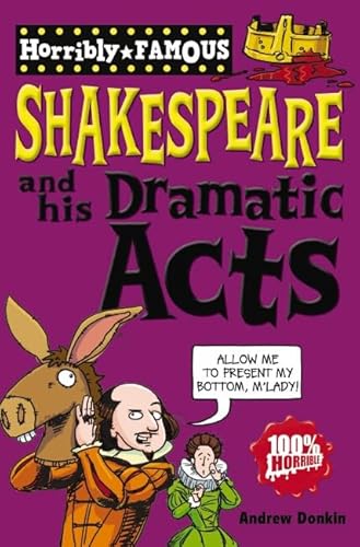 Beispielbild fr William Shakespeare and his Dramatic Acts (Horribly Famous) zum Verkauf von AwesomeBooks