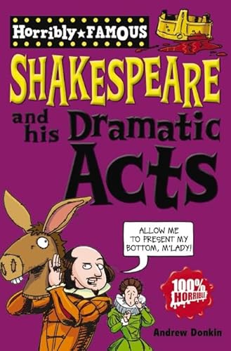 9781407111773: William Shakespeare and his Dramatic Acts (Horribly Famous)