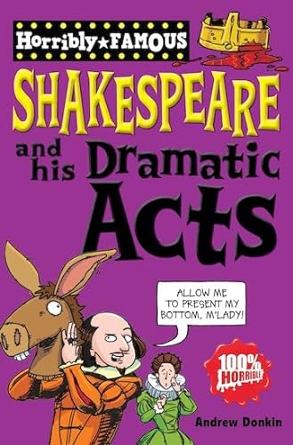 9781407111773: William Shakespeare and his Dramatic Acts (Horribly Famous)